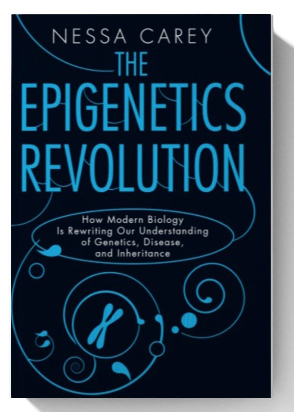 The Epigenetics Revolution: How Modern Biology Is Rewriting Our Understanding of Genetics, Disease, and Inheritance 1st Edition