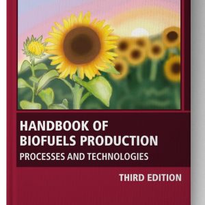 Handbook of Biofuels Production: Processes and Technologies 3rd Edition