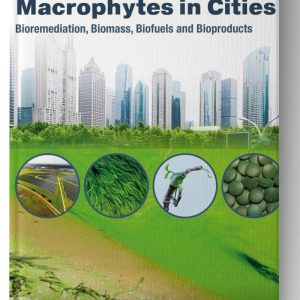Algae and Aquatic Macrophytes in Cities: Bioremediation, Biomass, Biofuels and Bioproducts