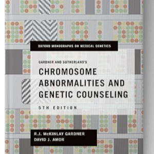 Gardner and Sutherland's Chromosome Abnormalities and Genetic Counseling (Oxford Monographs on Medical Genetics) 5th Edition