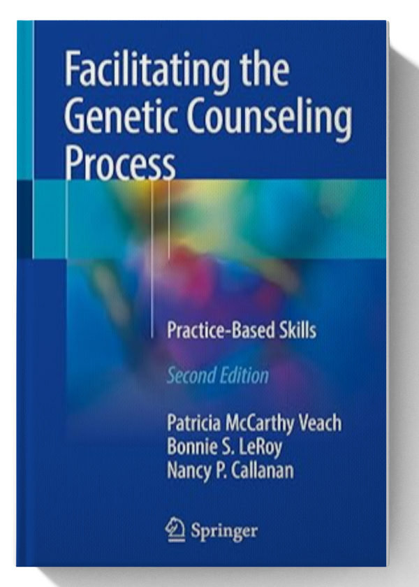 Facilitating the Genetic Counseling Process: Practice-Based Skills 2nd ed. 2018 Edition