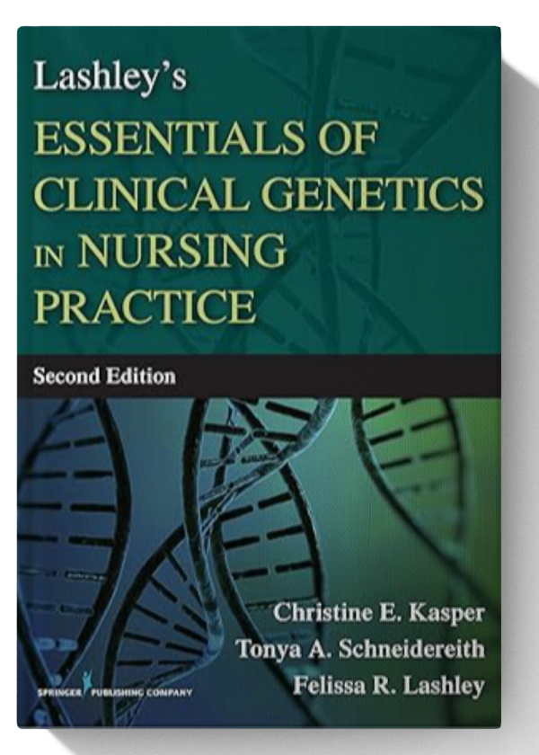 Lashley's Essentials of Clinical Genetics in Nursing Practice 2nd Edition