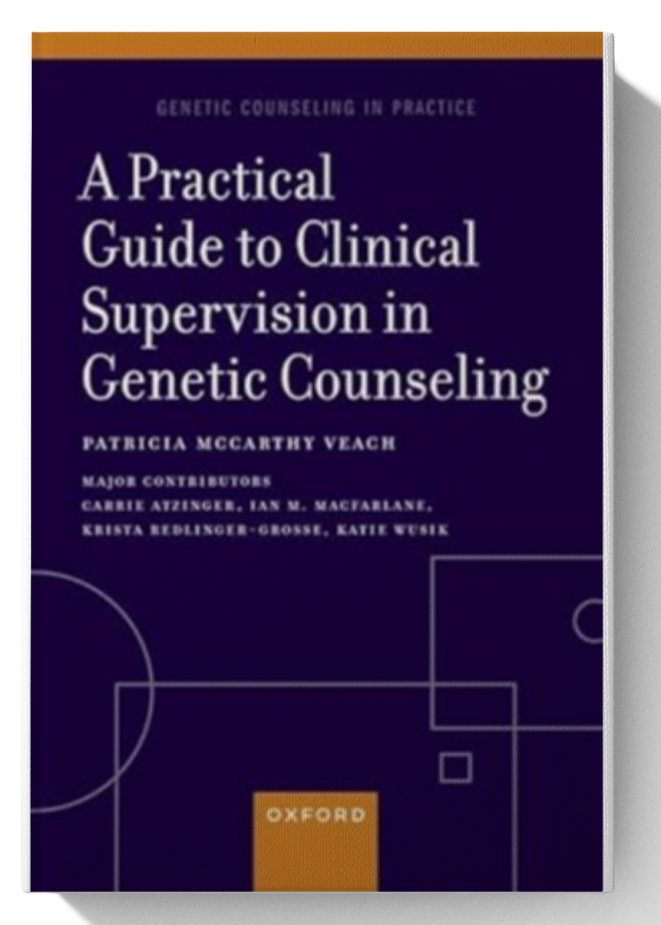 A Practical Guide to Clinical Supervision in Genetic Counseling (GENETIC COUNSELING IN PRACTICE SERIES)
