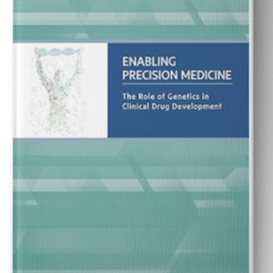 Enabling Precision Medicine: The Role of Genetics in Clinical Drug Development: Proceedings of a Workshop