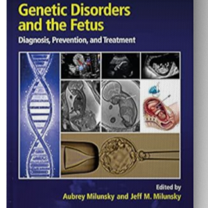 Genetic Disorders and the Fetus: Diagnosis, Prevention and Treatment 8th Edition