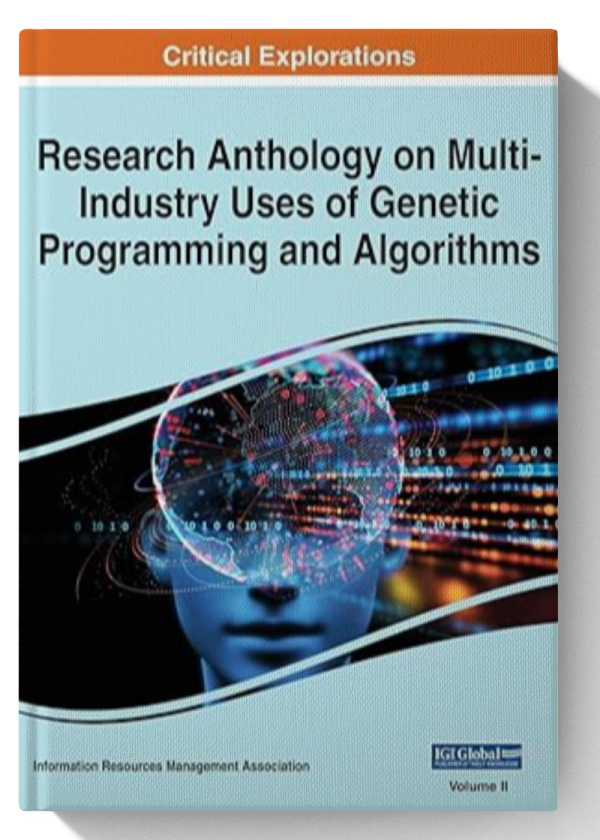 Research Anthology on Multi-Industry Uses of Genetic Programming and Algorithms, VOL 2