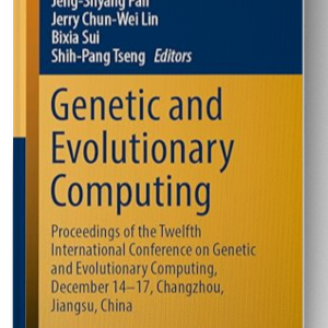 Genetic and Evolutionary Computing: Proceedings of the Twelfth International Conference on Genetic and Evolutionary Computing, December 14-17, Changzhou, Jiangsu, China
