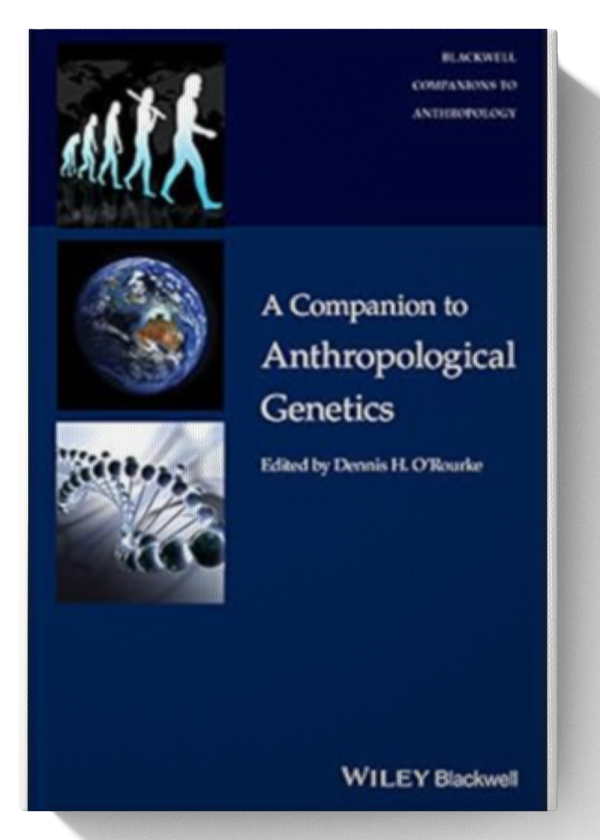 A Companion to Anthropological Genetics (Wiley Blackwell Companions to Anthropology) 1st Edition