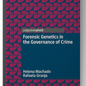 Forensic Genetics in the Governance of Crime 1st ed. 2020 Edition