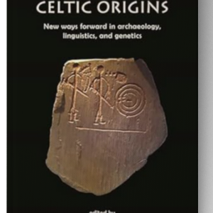 Exploring Celtic Origins: New Ways Forward in Archaeology, Linguistics, and Genetics (The Celtic Studies Publications) Paperback – Illustrated, November 23, 2020