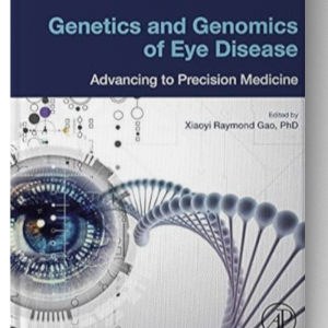 Genetics and Genomics of Eye Disease: Advancing to Precision Medicine 1st Edition