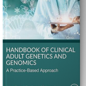 Handbook of Clinical Adult Genetics and Genomics: A Practice-Based Approach 1st Edition