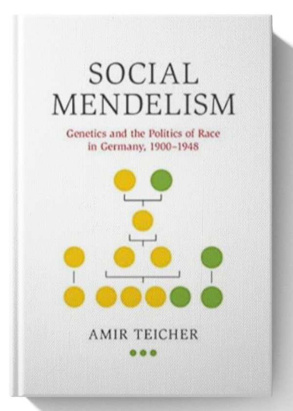 Social Mendelism: Genetics and the Politics of Race in Germany, 1900–1948 (Science in History)
