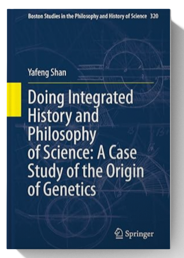 Doing Integrated History and Philosophy of Science: A Case Study of the Origin of Genetics (Boston Studies in the Philosophy and History of Science Book 320) 1st ed. 2020 Edition