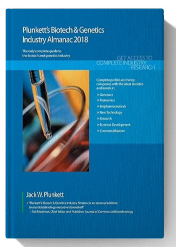 Plunkett's Biotech & Genetics Industry Almanac 2018: Biotech, Pharmaceuticals, Drugs, Diagnostics & Genetics Industry Market Research, Statistics, Trends & Leading Companies 2018th Edition
