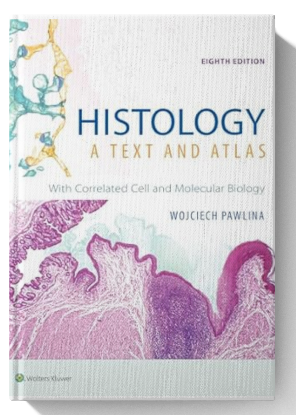 Histology: A Text and Atlas: With Correlated Cell and Molecular Biology 8th Edition